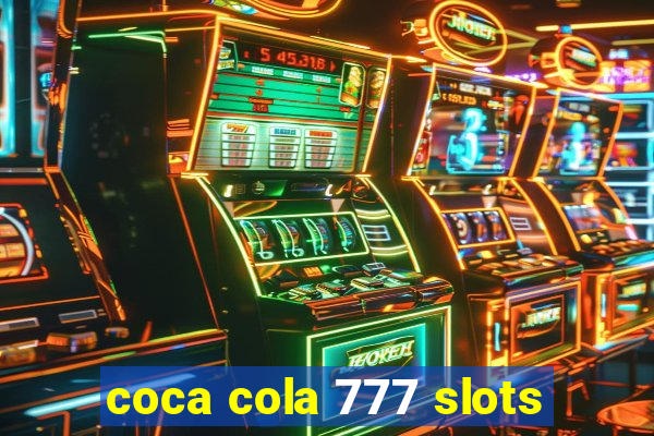 coca cola 777 slots